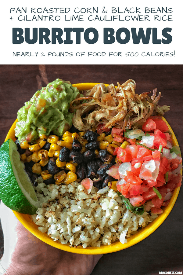 Super simple recipes for pan roasted corn and black beans as well as cilantro lime cauliflower rice to pair with crispy carnitas for delicious high protein, low calorie burrito bowls.