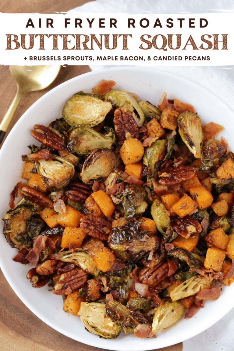 Air Fryer Butternut Squash and Brussels Sprouts + Maple Pecans & Bacon